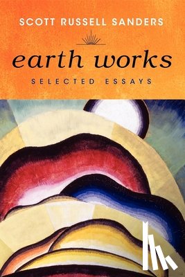Sanders, Scott Russell - Earth Works