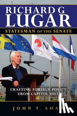 Shaw, John T. - Richard G. Lugar, Statesman of the Senate