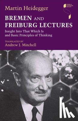 Heidegger, Martin - Bremen and Freiburg Lectures