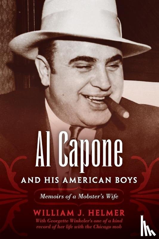 HELMER, WILLIAM J - Al Capone and His American Boys