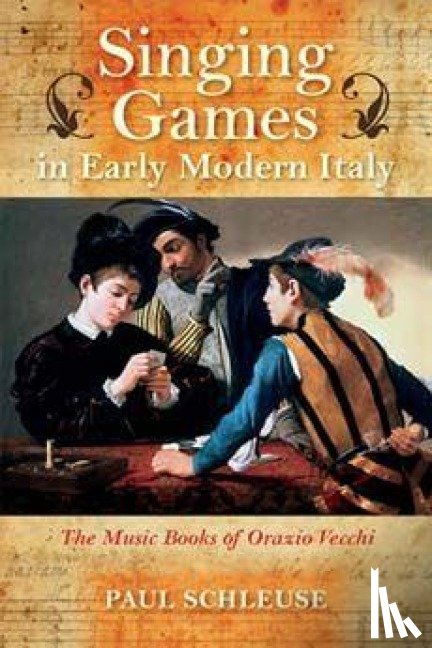 Schleuse, Paul - Singing Games in Early Modern Italy