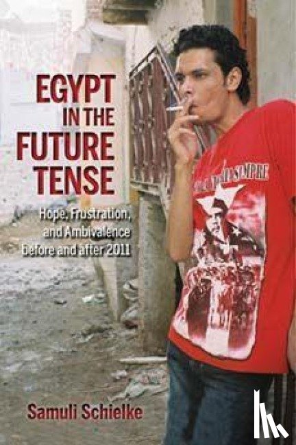 Schielke, Samuli - Egypt in the Future Tense