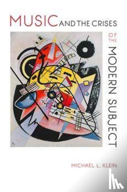 Klein, Michael L. - Music and the Crises of the Modern Subject