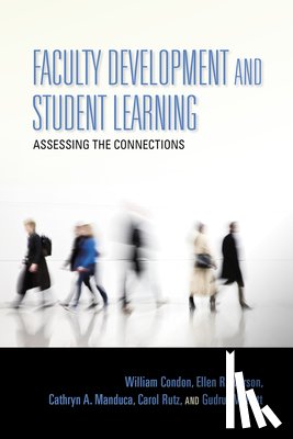 Condon, William, Iverson, Ellen R., Manduca, Cathryn A., Rutz, Carol - Faculty Development and Student Learning