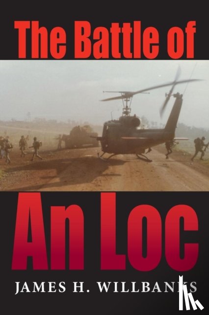 Willbanks, James H. - The Battle of An Loc