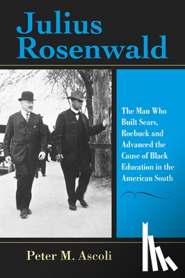 Ascoli, Peter M. - Julius Rosenwald