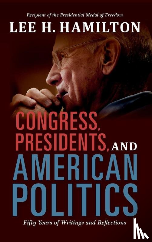 Hamilton, Lee H. - Congress, Presidents, and American Politics
