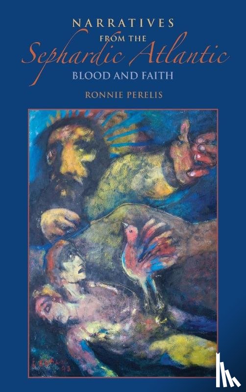 Perelis, Ronnie - Narratives from the Sephardic Atlantic