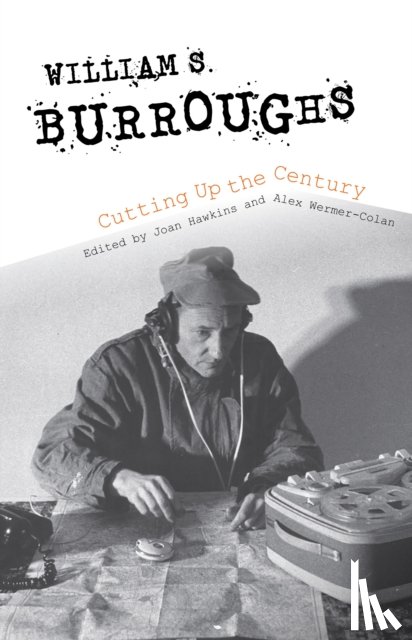  - William S. Burroughs Cutting Up the Century
