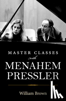 Brown, William - Master Classes with Menahem Pressler
