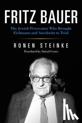 Steinke, Ronen - Fritz Bauer
