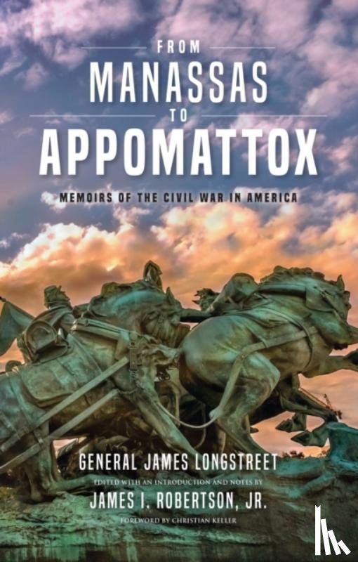 Longstreet, James - From Manassas to Appomattox