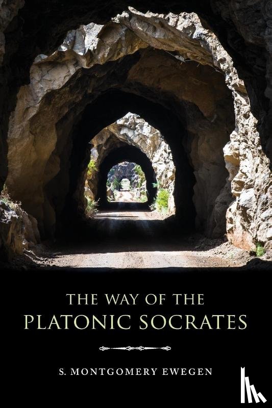 Ewegen, S. Montgomery - The Way of the Platonic Socrates