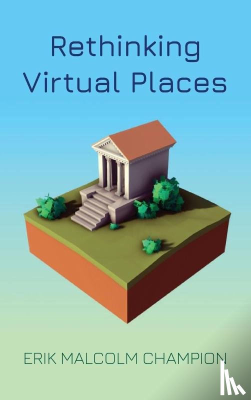 Champion, Erik M. - Rethinking Virtual Places