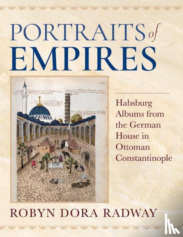 Radway, Robyn Dora - Portraits of Empires