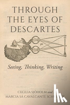Sjoholm, Cecilia, Schuback, Marcia Sa Cavalcante - Through the Eyes of Descartes