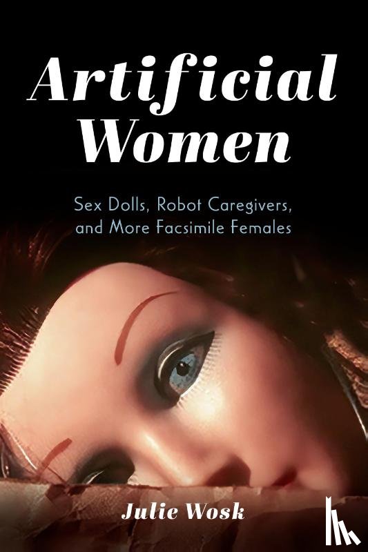 Wosk, Julie (SUNY Maritime College) - Artificial Women
