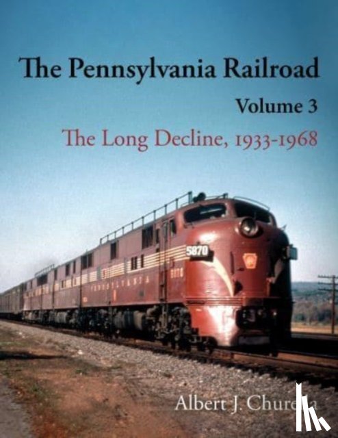 Churella, Albert J. - The Pennsylvania Railroad
