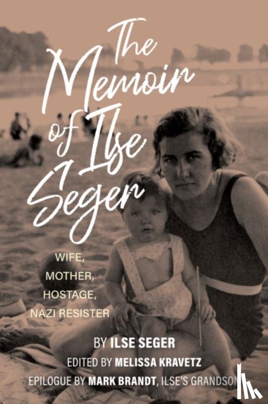  - The Memoir of Ilse Seger