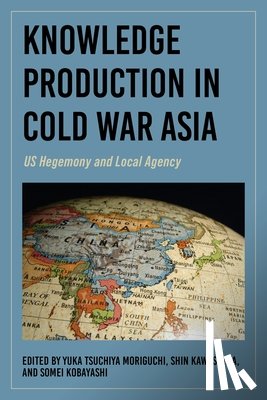  - Knowledge Production in Cold War Asia