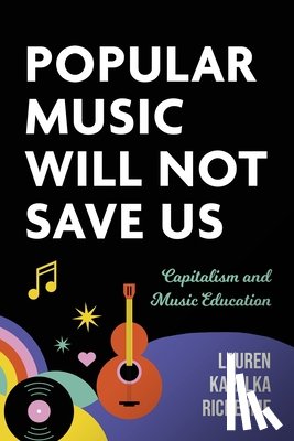 Richerme, Lauren K. - Popular Music Will not Save Us