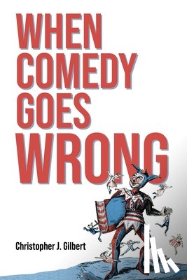 Gilbert, Christopher J. - When Comedy Goes Wrong