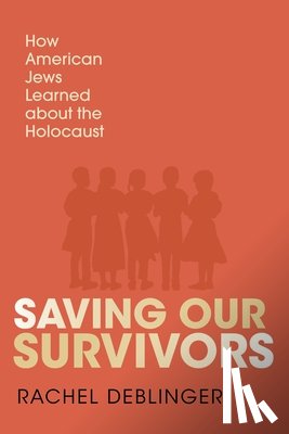 Deblinger, Rachel - Saving Our Survivors