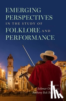  - Emerging Perspectives in the Study of Folklore and Performance