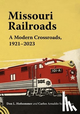 Hofsommer, Don L., Schwantes, Carlos Arnaldo - Missouri Railroads
