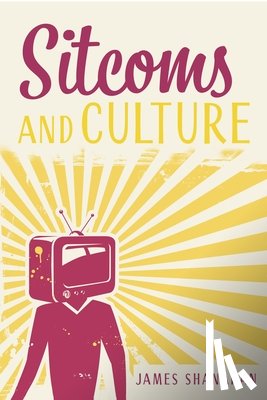 Shanahan, James - Sitcoms and Culture