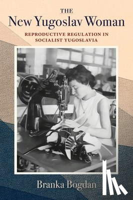 Bogdan, Branka - The New Yugoslav Woman