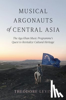 Levin, Theodore - Musical Argonauts of Central Asia
