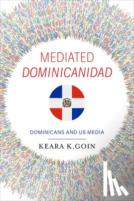 Goin, Keara K. - Mediated Dominicanidad
