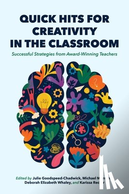  - Quick Hits for Creativity in the Classroom