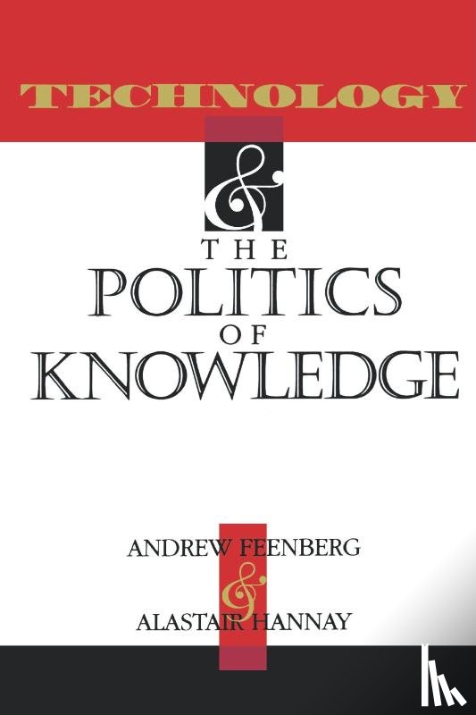  - Technology and the Politics of Knowledge