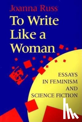 Russ, Joanna - To Write Like a Woman