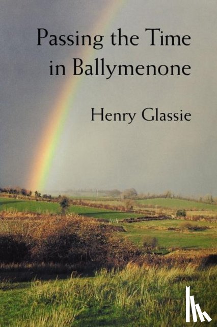 Glassie, Henry - Passing the Time in Ballymenone