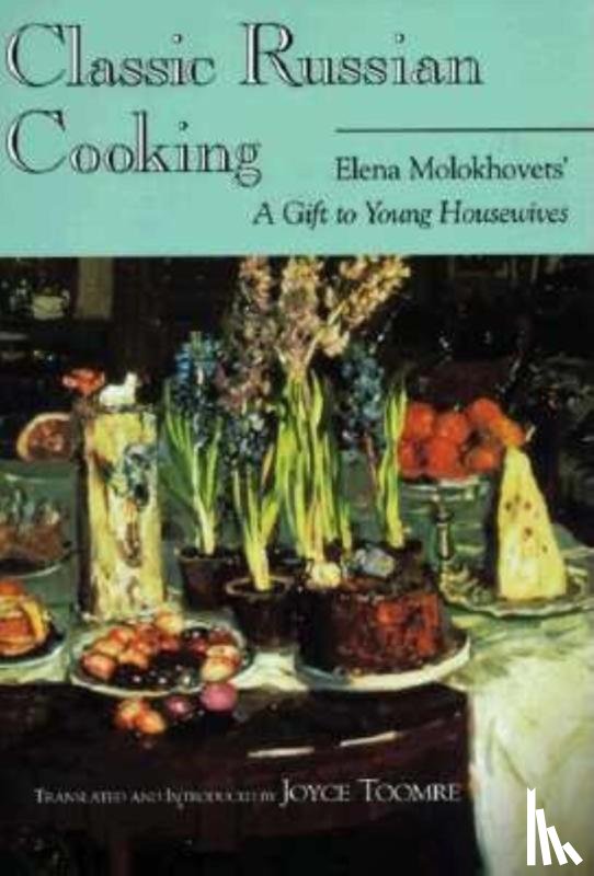 Molokhovets, Elena - Classic Russian Cooking