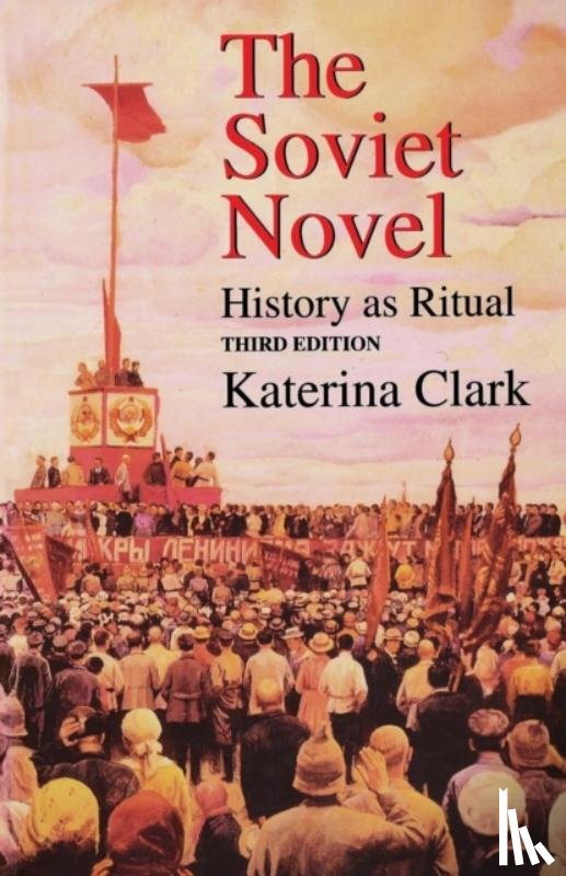 Clark, Katerina - The Soviet Novel, Third Edition