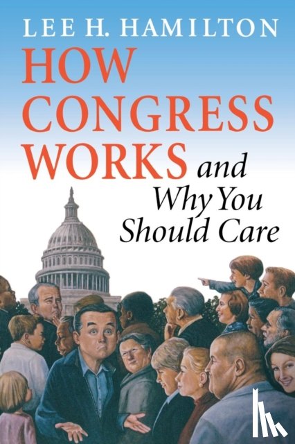 Hamilton, Lee H. - How Congress Works and Why You Should Care