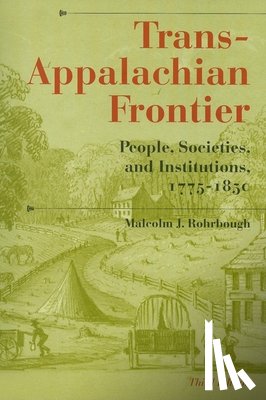 Rohrbough, Malcolm J. - Trans-Appalachian Frontier, Third Edition