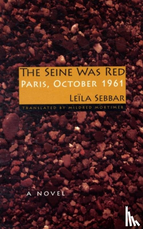 Sebbar, Leila, Mortimer, Mildred - The Seine Was Red
