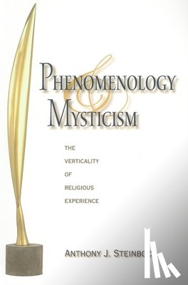 Steinbock, Anthony J. - Phenomenology and Mysticism