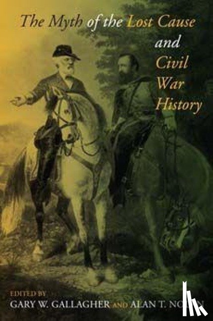  - The Myth of the Lost Cause and Civil War History