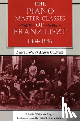  - The Piano Master Classes of Franz Liszt, 1884–1886