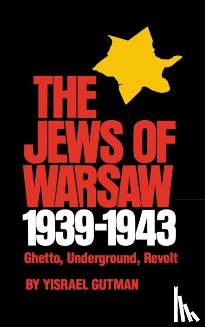 Gutman, Yisrael - The Jews of Warsaw, 1939-1943