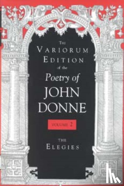 Donne, John - The Variorum Edition of the Poetry of John Donne, Volume 2