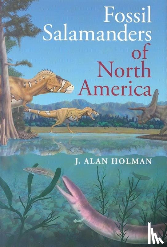 Holman, J. Alan - Fossil Salamanders of North America