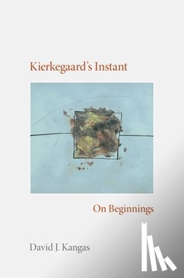 Kangas, David J. - Kierkegaard's Instant