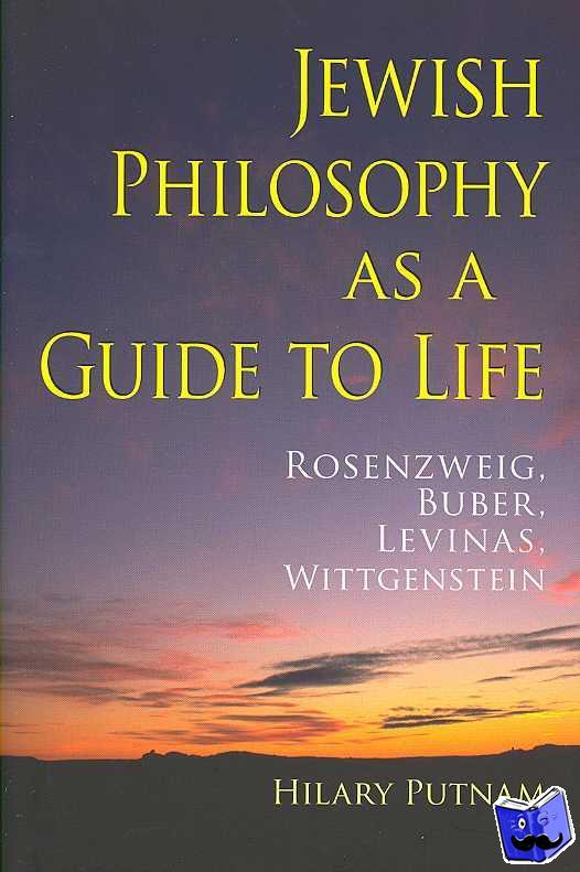 Putnam, Hilary - Jewish Philosophy as a Guide to Life